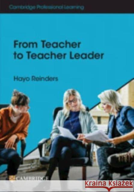 From Teacher to Teacher Leader Hayo Reinders   9781009014915