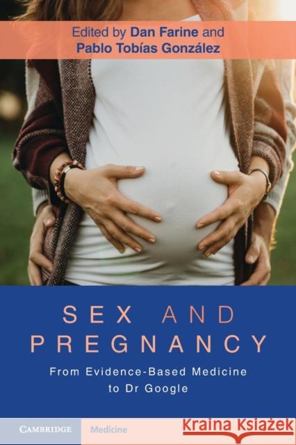 Sex and Pregnancy: From Evidence-Based Medicine to Dr Google Farine, Dan 9781009015301