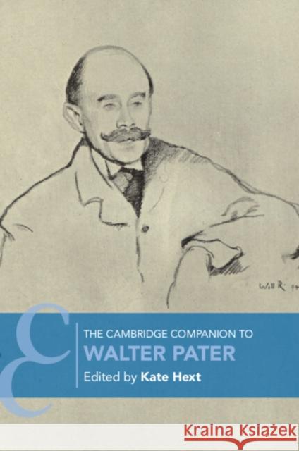 The Cambridge Companion to Walter Pater Kate Hext 9781009015967 Cambridge University Press