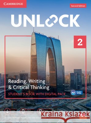 Unlock Level 2 Reading, Writing and Critical Thinking Student's Book with Digital Pack Richard O'Neill Michele Lewis Chris Sowton 9781009031394
