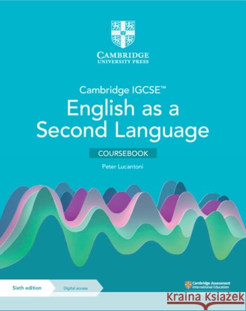 Cambridge IGCSE™ English as a Second Language Coursebook with Digital Access (2 Years) Peter Lucantoni 9781009031943