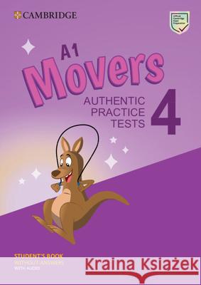 A1 Movers 4 Student's Book Without Answers with Audio: Authentic Practice Tests Cambridge University Press 9781009036245