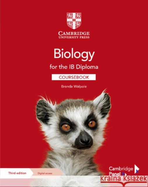 Biology for the IB Diploma Coursebook with Digital Access (2 Years) Brenda Walpole 9781009039680