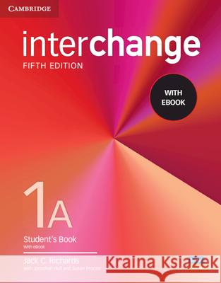 Interchange Level 1a Student's Book with eBook [With eBook] Jack C. Richards Jonathan Hull Susan Proctor 9781009040471