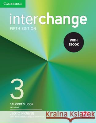 Interchange Level 3 Student's Book with eBook Jack C. Richards Jonathan Hull Susan Proctor 9781009040525