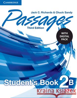 Passages Level 2 Student's Book B with Digital Pack Jack C. Richards Chuck Sandy  9781009040945