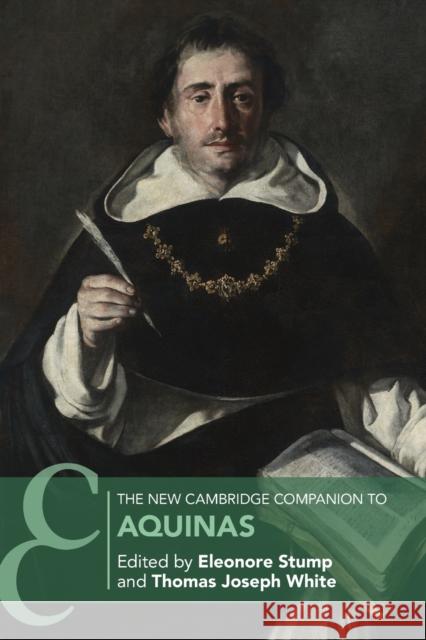 The New Cambridge Companion to Aquinas Eleonore Stump Thomas Joseph White 9781009044332
