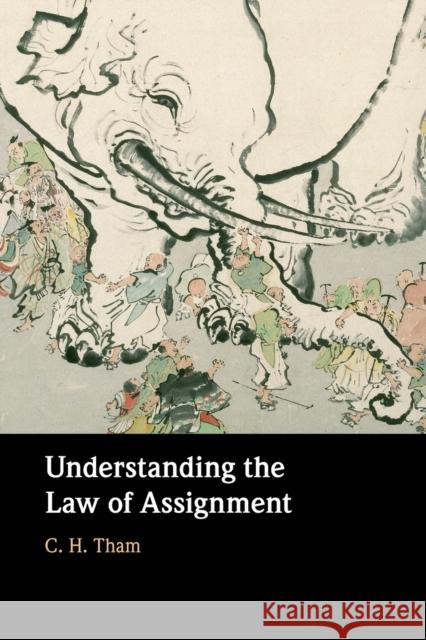 Understanding the Law of Assignment C. H. Tham 9781009045247 Cambridge University Press