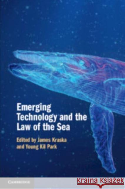 Emerging Technology and the Law of the Sea  9781009045438 Cambridge University Press