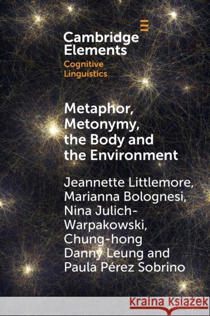 Metaphor, Metonymy, the Body and the Environment Paula (University of La Rioja) Perez-Sobrino 9781009045582 Cambridge University Press