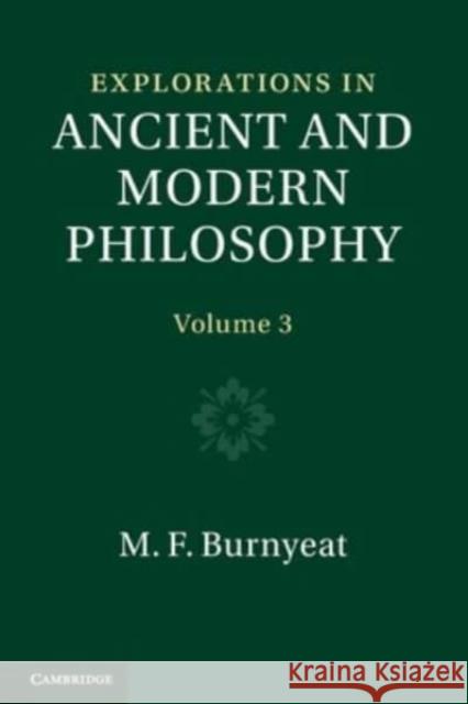 Explorations in Ancient and Modern Philosophy: Volume 3 Myles (All Souls College, Oxford) Burnyeat 9781009048668