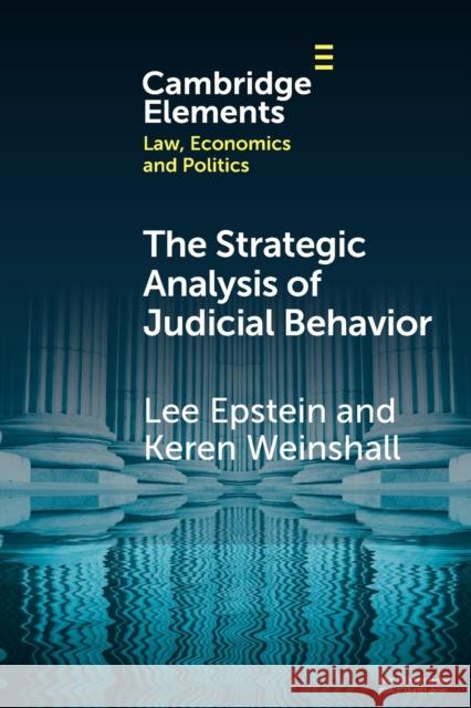 The Strategic Analysis of Judicial Behavior: A Comparative Perspective Epstein, Lee 9781009048859 Cambridge University Press