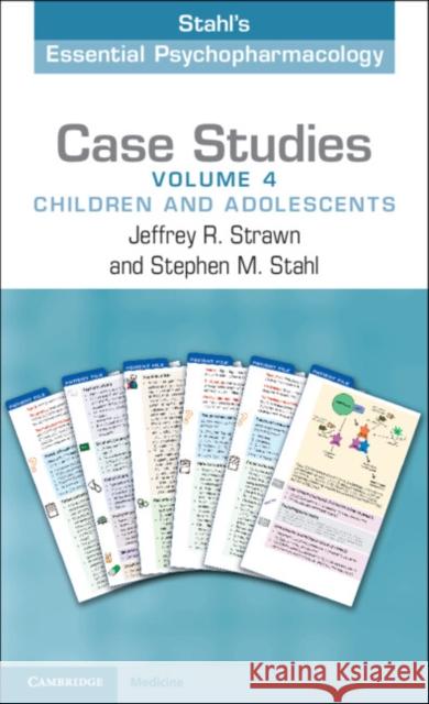 Case Studies: Stahl's Essential Psychopharmacology: Volume 4: Children and Adolescents Stephen M. (University of California, San Diego) Stahl 9781009048965 Cambridge University Press