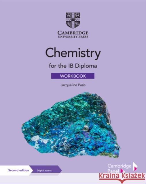 Chemistry for the IB Diploma Workbook with Digital Access (2 Years) Jacqueline Paris 9781009052672 Cambridge University Press