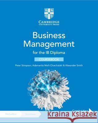 Business Management for the Ib Diploma Coursebook with Digital Access (2 Years) [With Access Code] Peter Stimpson Adamantia Malli-Charchalaki Alexander Smith 9781009053570 Cambridge University Press