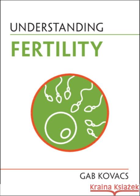 Understanding Fertility GAB KOVACS 9781009054164