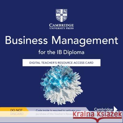 Business Management for the IB Diploma Digital Teacher's Resource Access card Mark Johnson   9781009054485 Cambridge University Press