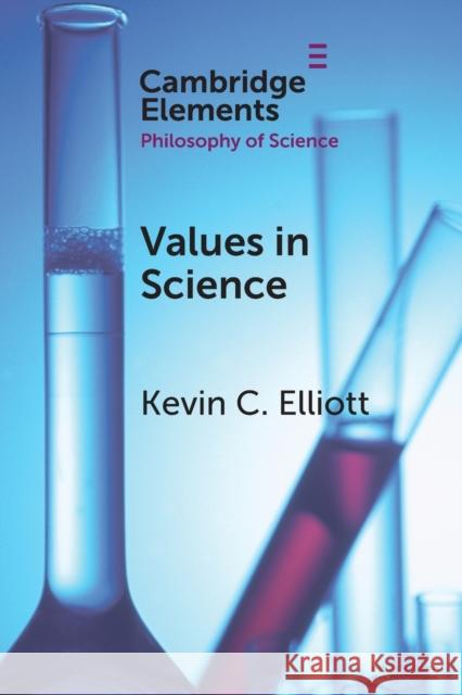 Values in Science Kevin C. Elliott 9781009055635