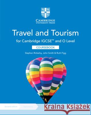 Cambridge Igcse(tm) and O Level Travel and Tourism Coursebook with Digital Access (2 Years) [With eBook] Rickerby, Stephen 9781009064682 Cambridge University Press