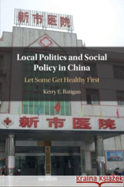 Local Politics and Social Policy in China Kerry E. (Amherst College, Massachusetts) Ratigan 9781009066020 Cambridge University Press