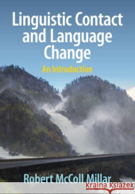 Linguistic Contact and Language Change: An Introduction Robert McColl Millar 9781009069090