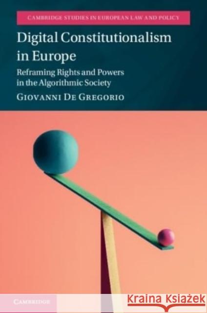 Digital Constitutionalism in Europe Giovanni (University of Oxford) De Gregorio 9781009069236 Cambridge University Press