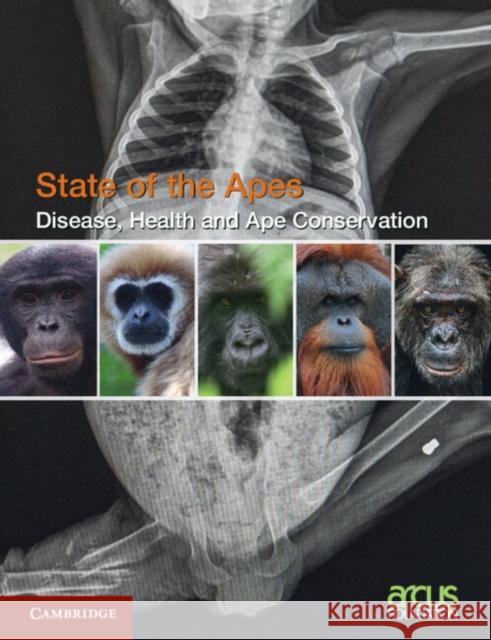 Disease, Health and Ape Conservation: Volume 5 Arcus Foundation 9781009069984
