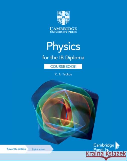 Physics for the IB Diploma Coursebook with Digital Access (2 Years) K. A. Tsokos 9781009071888 Cambridge University Press