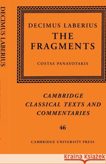 Decimus Laberius: The Fragments Costas Panayotakis 9781009073196 Cambridge University Press