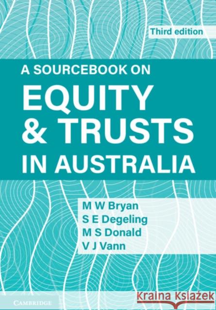 A Sourcebook on Equity and Trusts in Australia Vicki (Monash University, Victoria) Vann 9781009073912