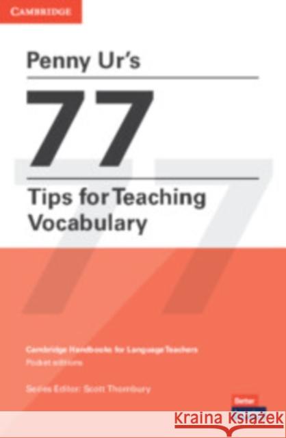 Penny Ur's 77 Tips for Teaching Vocabulary Penny Ur 9781009074001