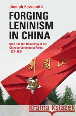Forging Leninism in China Joseph (Boston University) Fewsmith 9781009074315