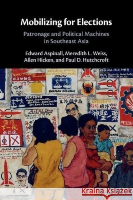 Mobilizing for Elections Paul D. (Australian National University, Canberra) Hutchcroft 9781009074827 Cambridge University Press