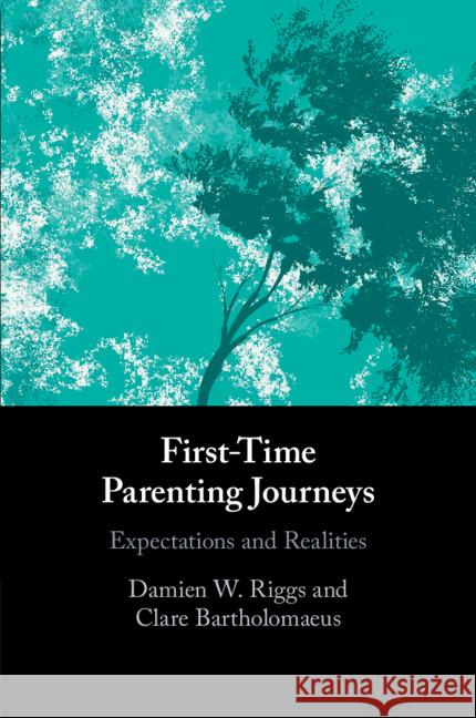 First-Time Parenting Journeys Clare (Flinders University of South Australia) Bartholomaeus 9781009077040 Cambridge University Press