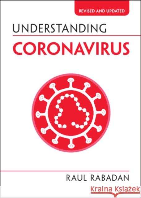 Understanding Coronavirus Raul (Columbia University, New York) Rabadan 9781009088572 Cambridge University Press