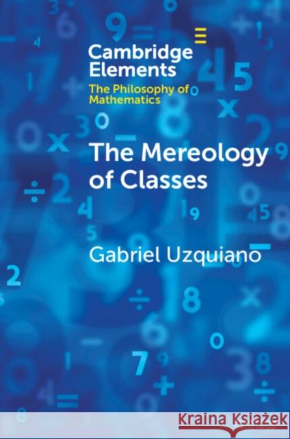 The Mereology of Classes Gabriel Uzquiano 9781009096416 Cambridge University Press