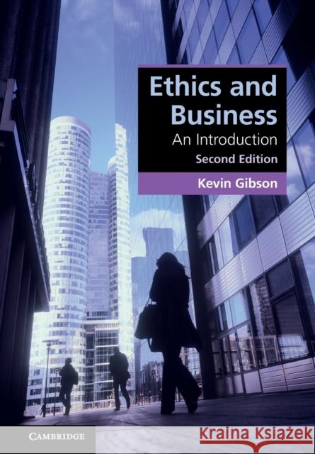 Ethics and Business: An Introduction Gibson, Kevin 9781009096898