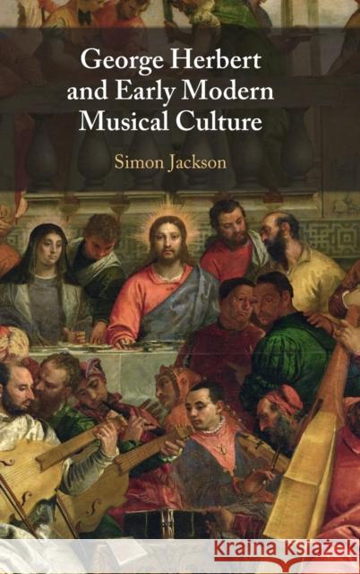 George Herbert and Early Modern Musical Culture Simon (University of Cambridge) Jackson 9781009098069