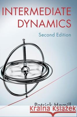 Intermediate Dynamics Patrick (San Jose State University, California) Hamill 9781009098472 Cambridge University Press