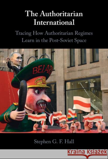 The Authoritarian International Stephen G. F. (University of Bath) Hall 9781009098540 Cambridge University Press