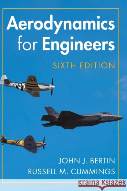 Aerodynamics for Engineers John J. Bertin Russell M. Cummings 9781009098625 Cambridge University Press