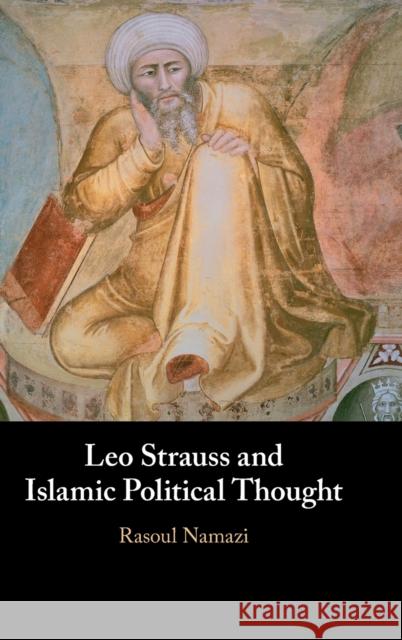 Leo Strauss and Islamic Political Thought Rasoul Namazi 9781009098700