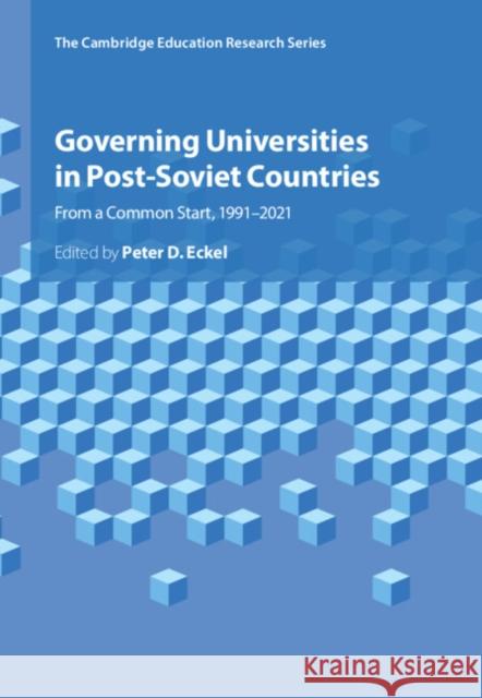 Governing Universities in Post-Soviet Countries  9781009098731 Cambridge University Press