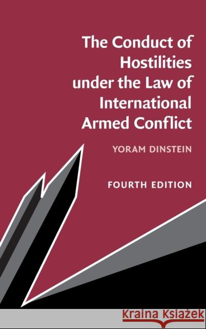 The Conduct of Hostilities Under the Law of International Armed Conflict Dinstein, Yoram 9781009098762