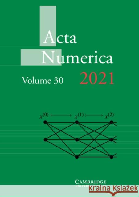Acta Numerica 2021: Volume 30 Arieh Iserles (University of Cambridge), Douglas Arnold (University of Minnesota) 9781009098977 Cambridge University Press
