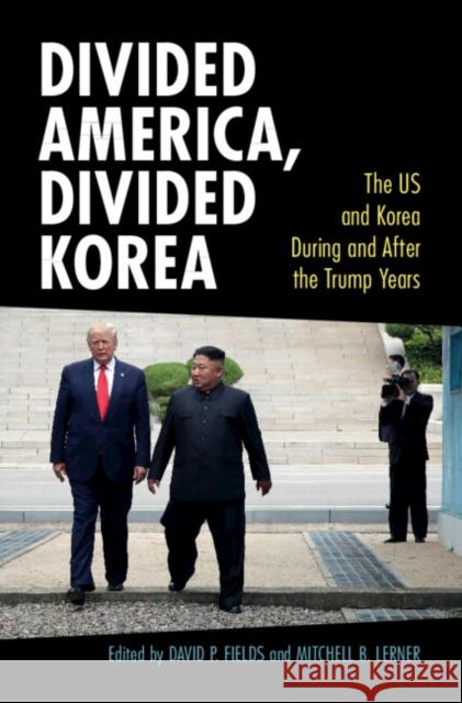 Divided America, Divided Korea  9781009100571 Cambridge University Press