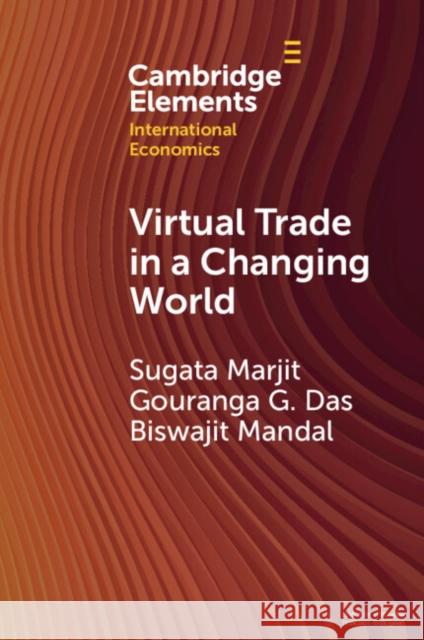 Virtual Trade in a Changing World Biswajit (Visva-Bharati University, India) Mandal 9781009101332 Cambridge University Press