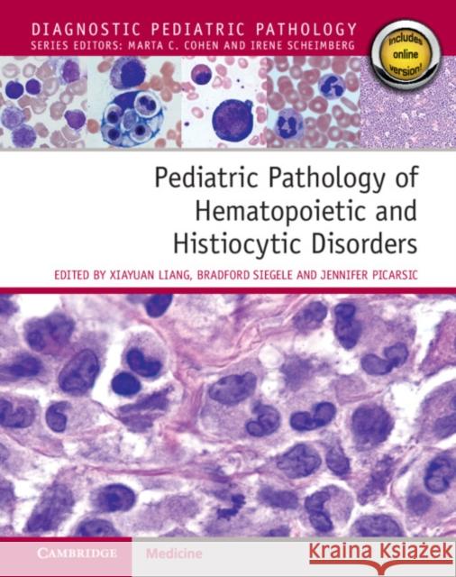 Pediatric Pathology of Hematopoietic and Histiocytic Disorders  9781009105019 Cambridge University Press