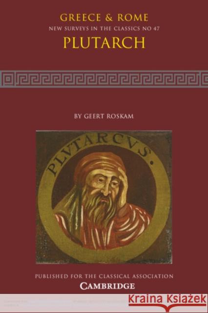 Plutarch: Volume 47 Geert Roskam (KU Leuven, Belgium) 9781009108225 Cambridge University Press