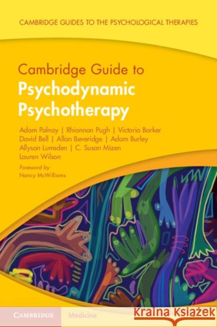 Cambridge Guide to Psychodynamic Psychotherapy Lauren (Royal Edinburgh Hospital, Edinburgh) Wilson 9781009108508 Cambridge University Press